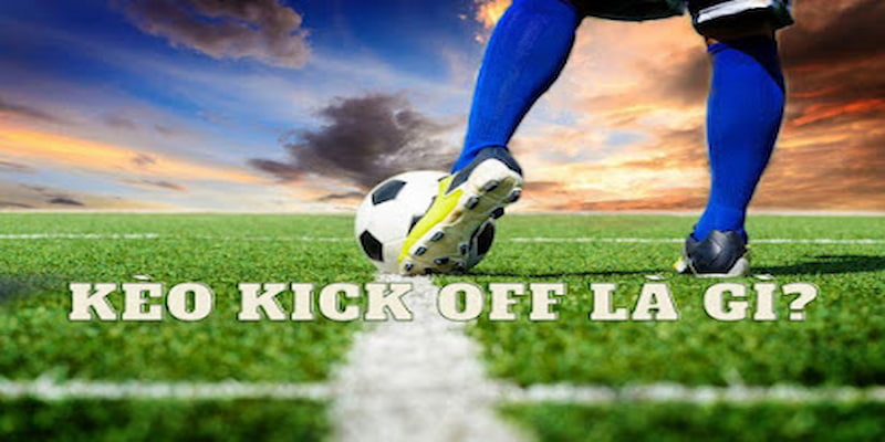 kèo kick off