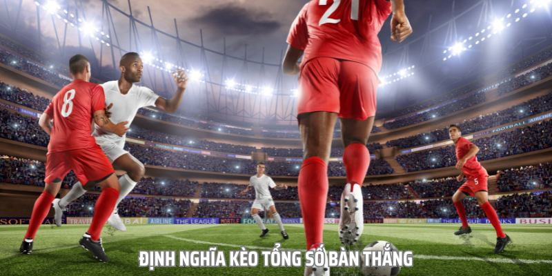 Kèo tổng bàn thắng 1.25, 2.75 (kèo chấp chênh)